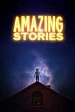 Nonton Film Amazing Stories (2020) Terbaru