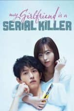 Nonton Film My Girlfriend is a Serial Killer (2020) Terbaru