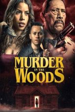 Nonton Film Murder in the Woods (2017) Terbaru
